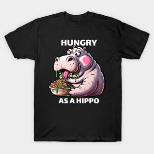 HUNGRY AS A HIPPO T-Shirt